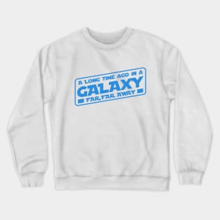 Galaxy far far away (blue) Crewneck Sweatshirt